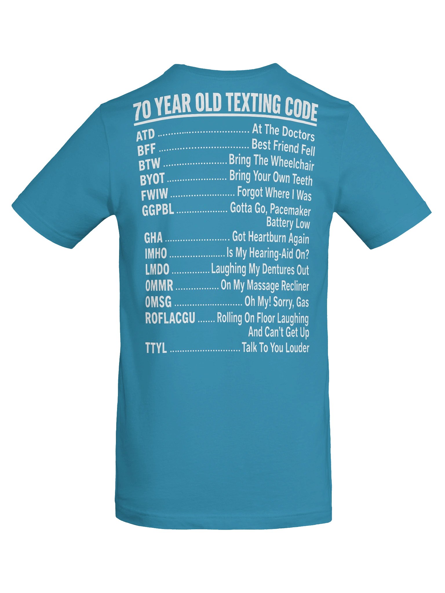 70 Year Old Texting Code T-Shirt – Funny Senior Humor Graphic Tee for Men & Women product image (3)