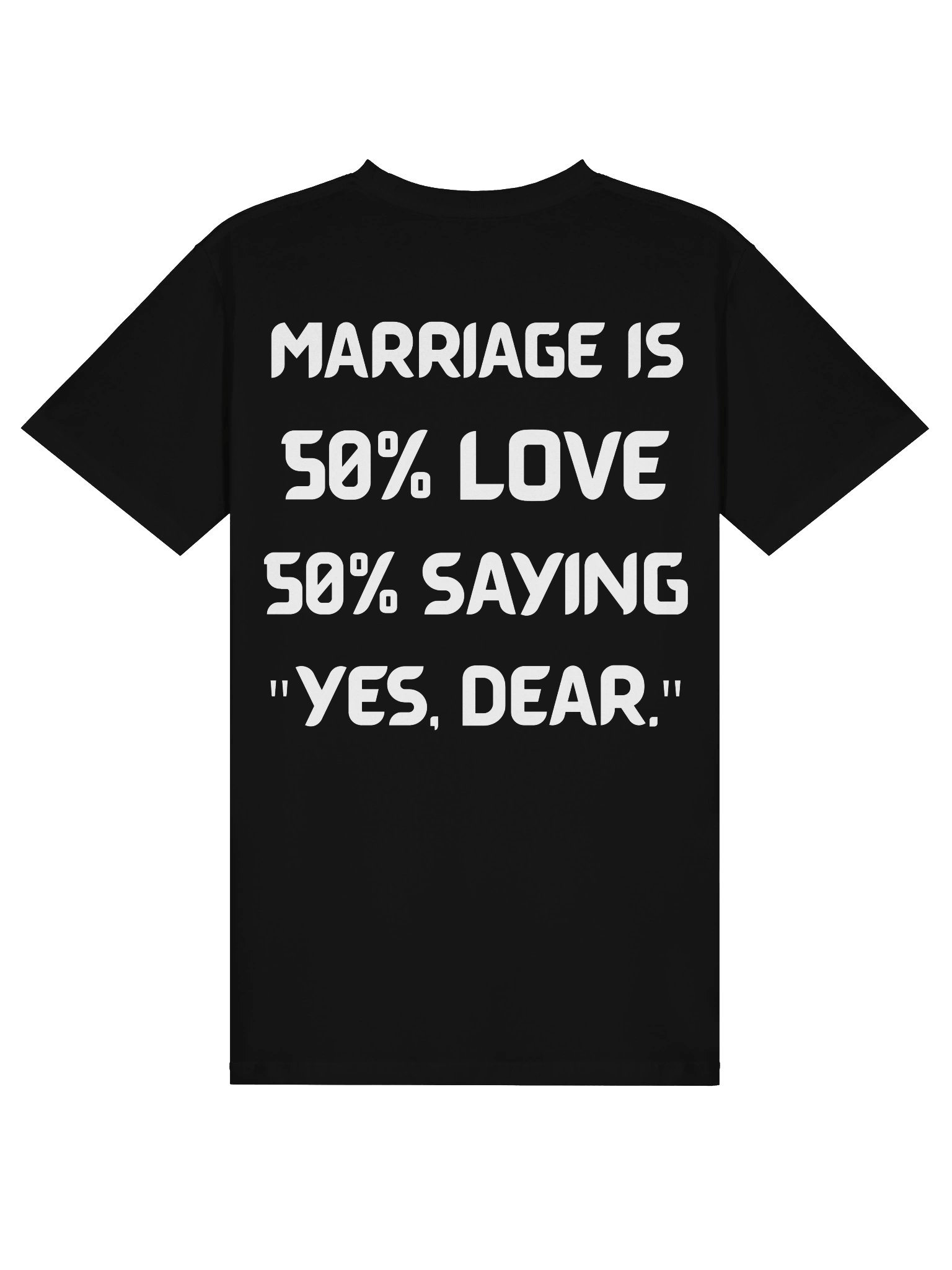 50% LOVE 50% SAYING "YES, DEAR." T-shirt product image (2)