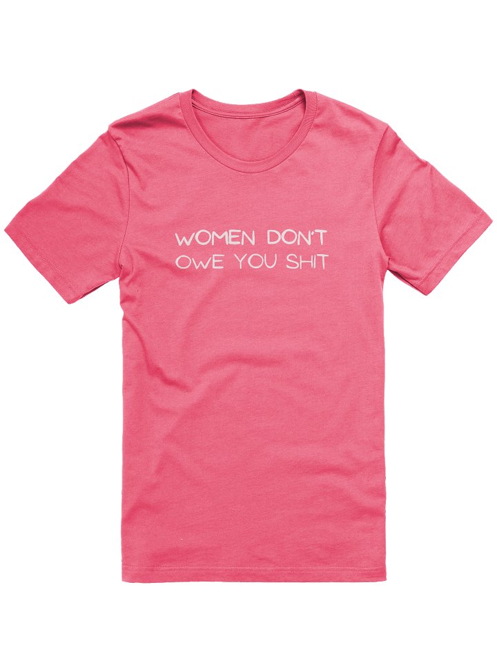 Women Don't Owe You Sh!t Tee product image (1)