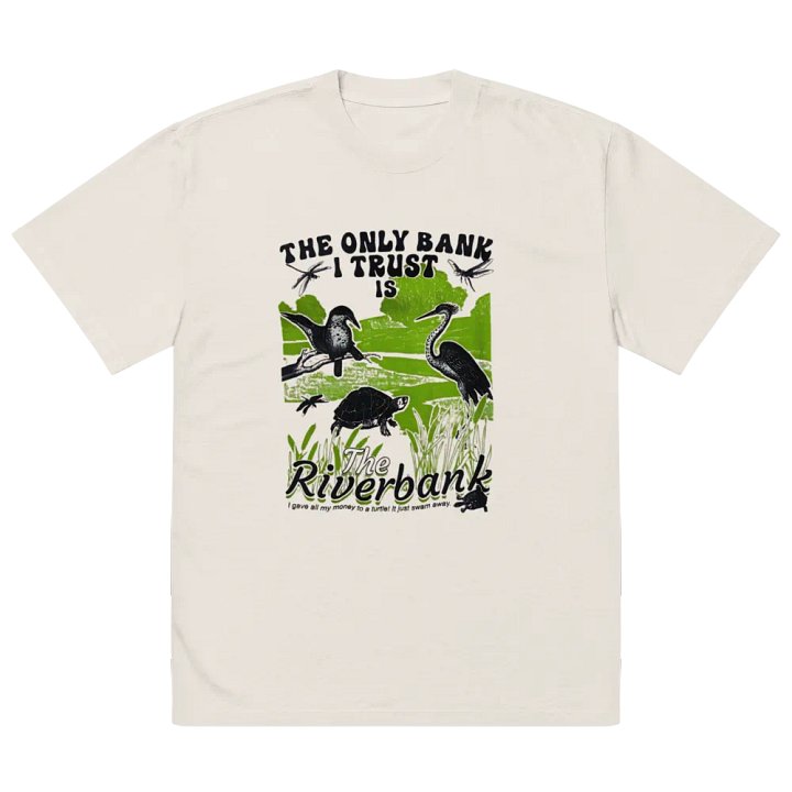 The Only Bank I Trust Is The Riverbank t-shirt product image (14)