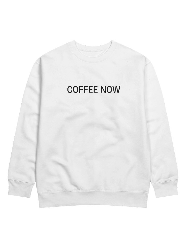 Crewneck “COFFEE NOW” - black typo print product image (1)