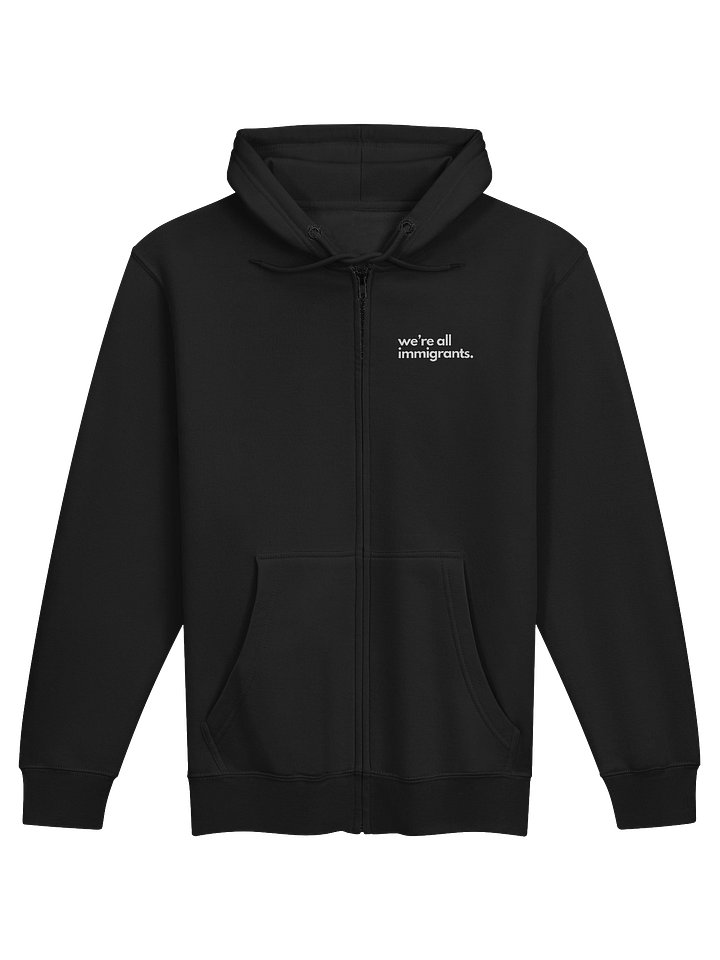 We're All Immigrants zip hoodie product image (3)
