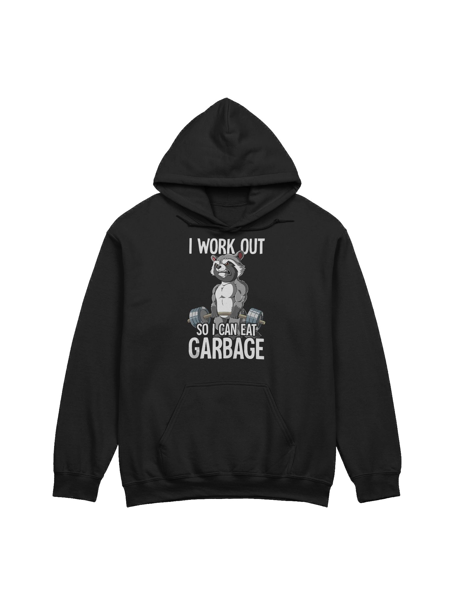 I Work Out So I Can Eat Garbage Hoodie product image (1)