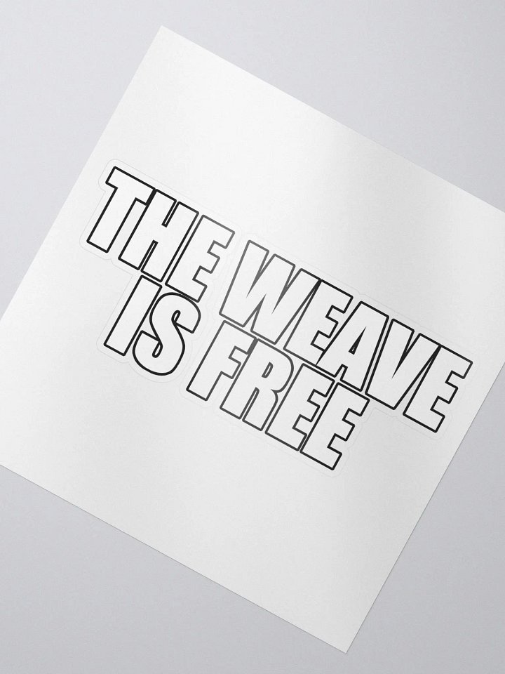 The Weave Is Free (Sticker) product image (2)