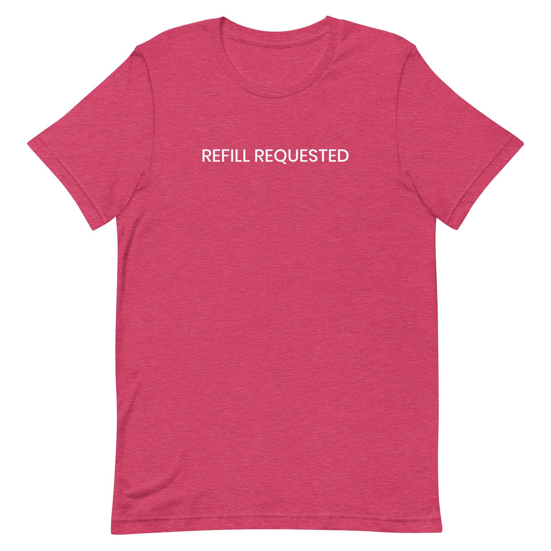 Refill Requested T-Shirt product image (38)