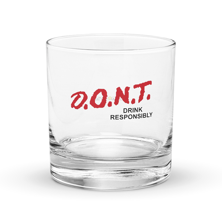 D.O.N.T. Drink Responsibly Whiskey Glass product image (1)