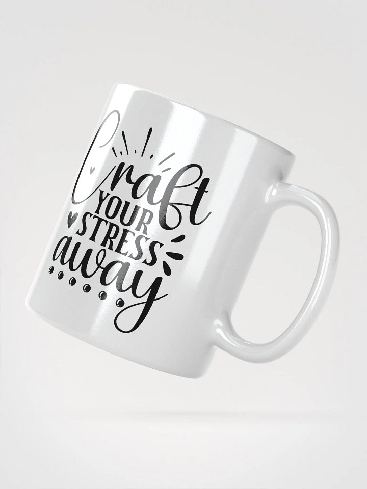 Craft Your Stress Away White Glossy Mug product image (2)