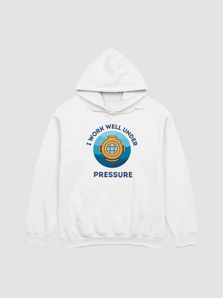 I Work Well Under Pressure Hoodie product image (2)