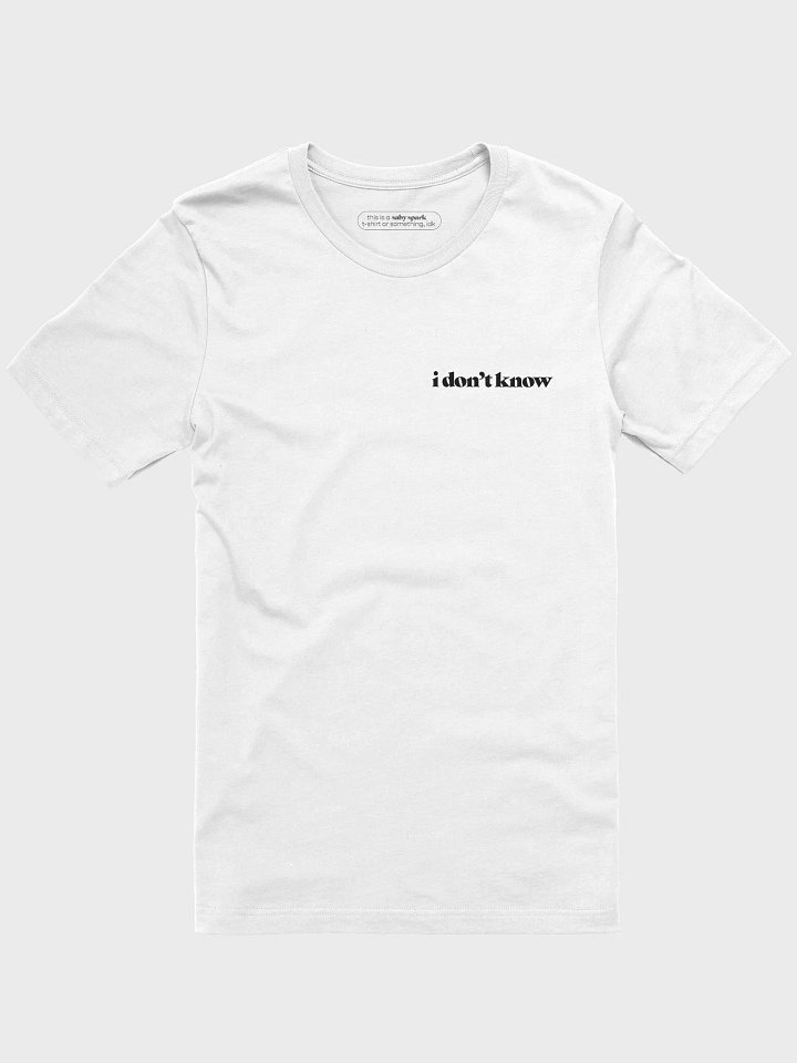"i don't know" t-shirt (white) product image (1)