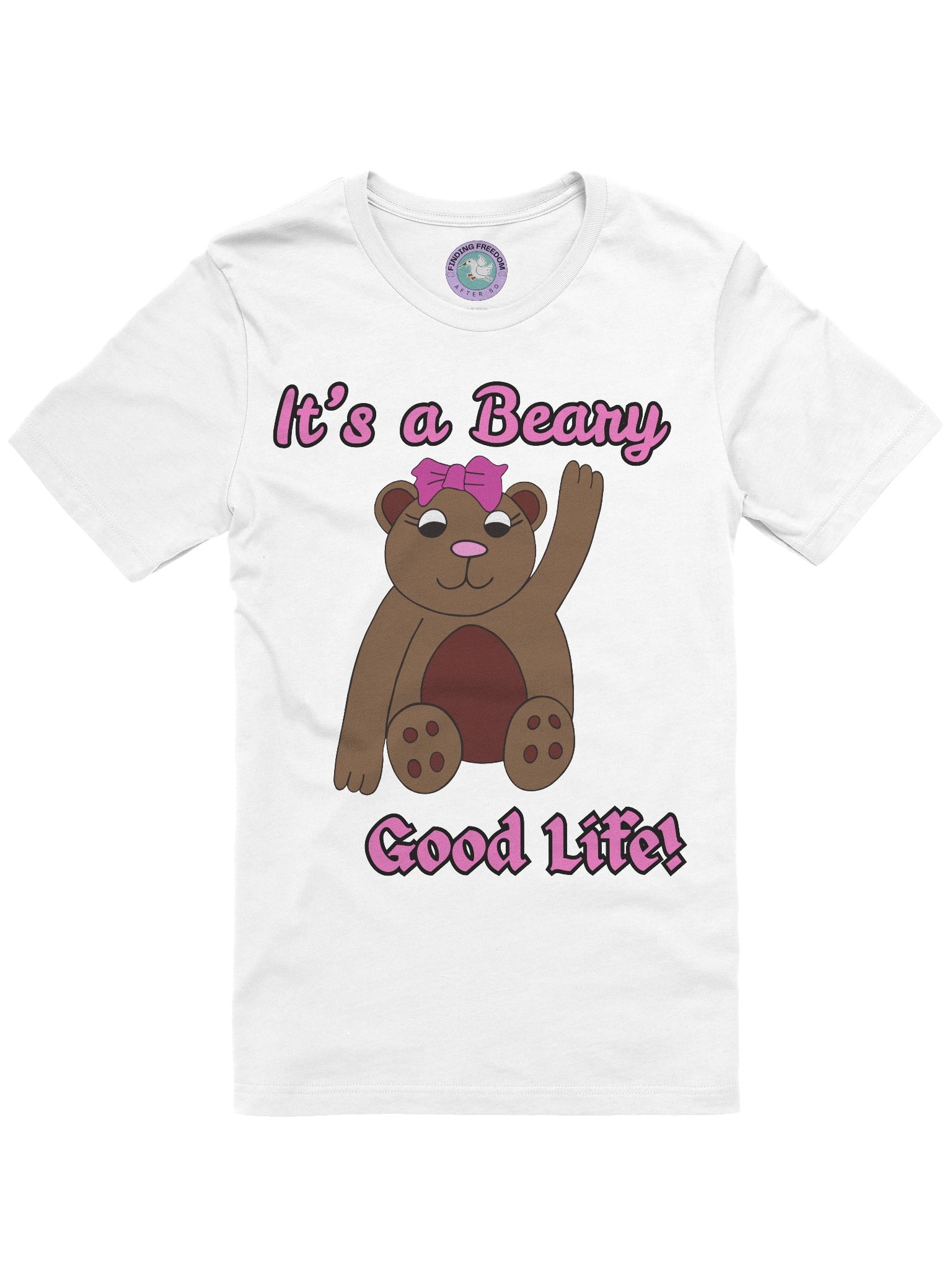 "It's a Beary Good Life!" Tshirt for Women Who Love Bears product image (4)