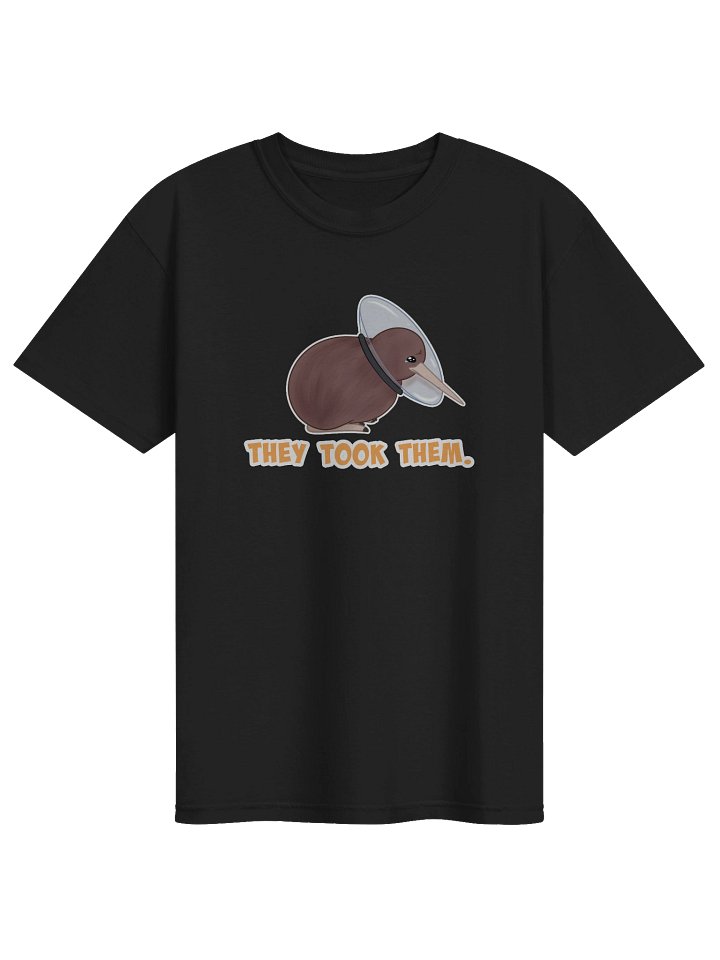 "They took them." T-Shirt product image (1)
