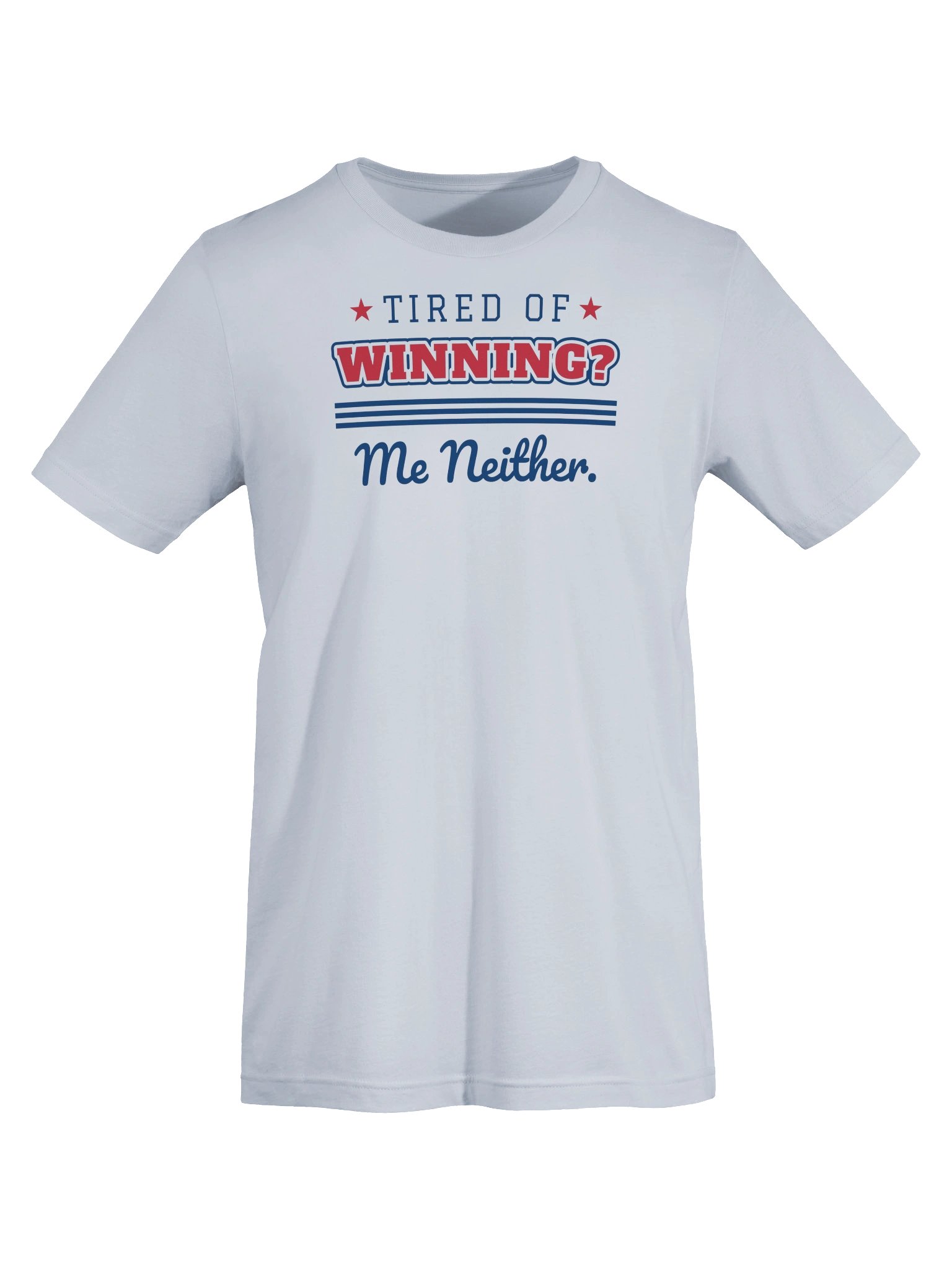 Tired Of Winning? Me Neither. Tee (Light Colors) product image (30)