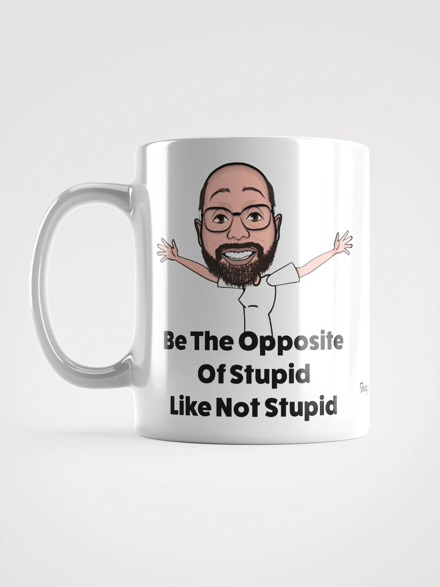 Be The Opposite Of Stupid Ceramic Mug product image (16)