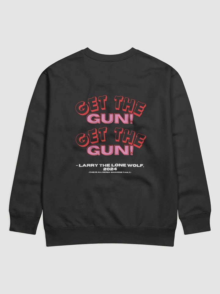 GET THE GUN! Sweatshirt product image (2)