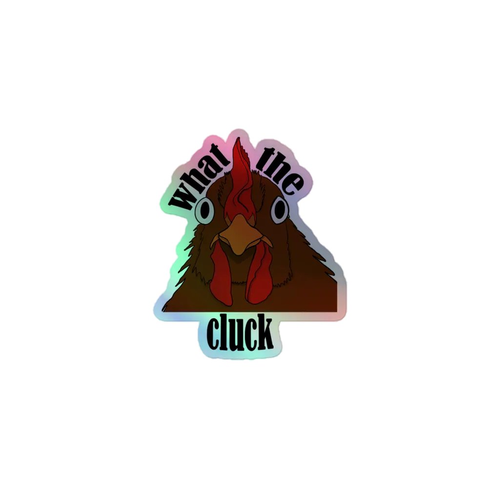 What the cluck holo sticker product image (1)