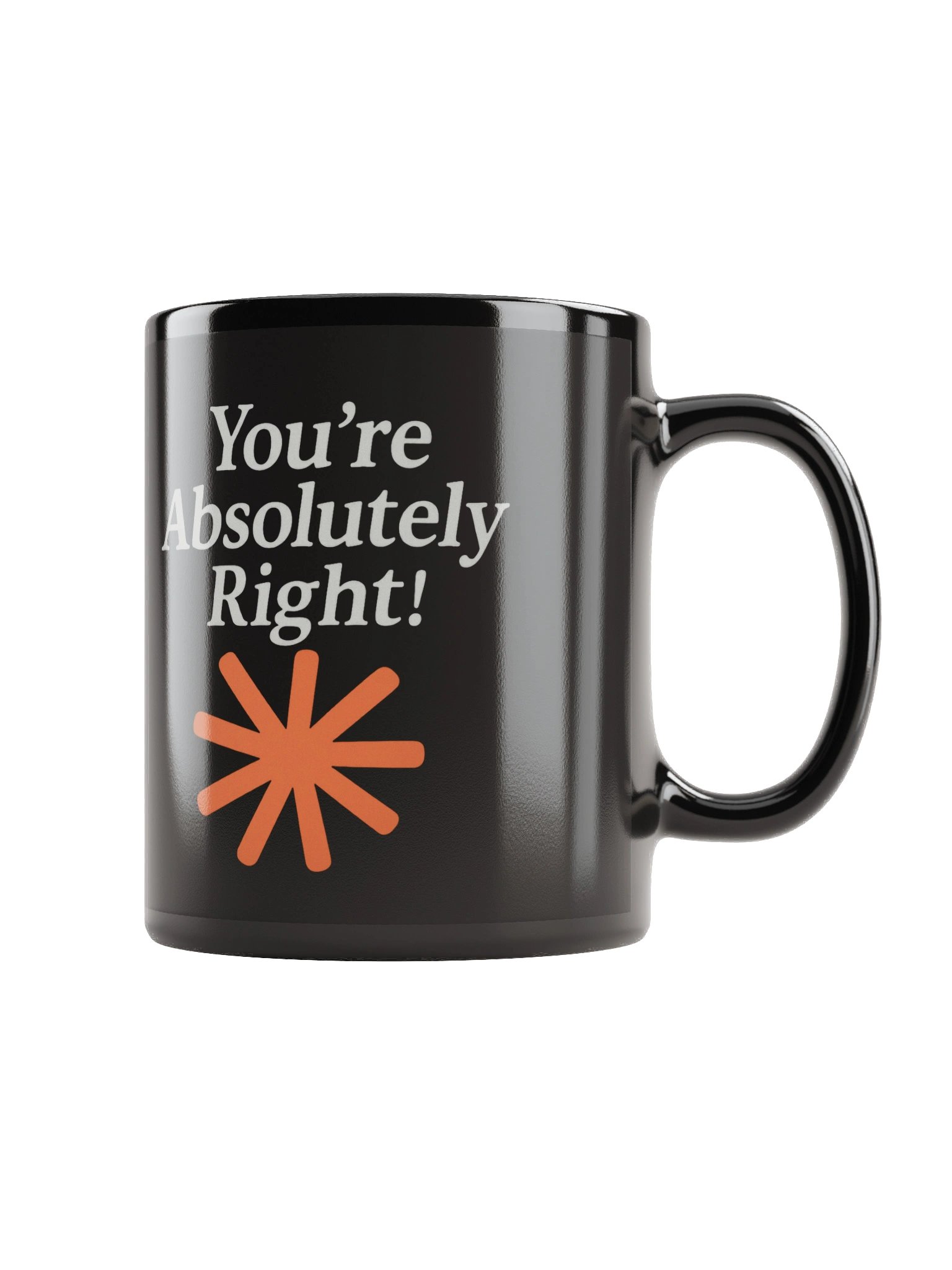 “You’re Absolutely Right!” – AI Inside-Joke Glossy Mug product image (1)