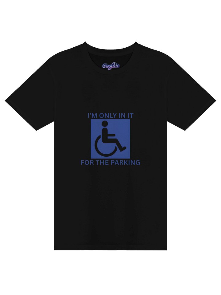 I'm Only In It For The Parking T-Shirt product image (1)