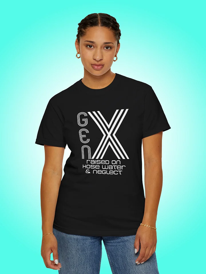 Gen-X Raised on Hose Water & Neglect product image (1)