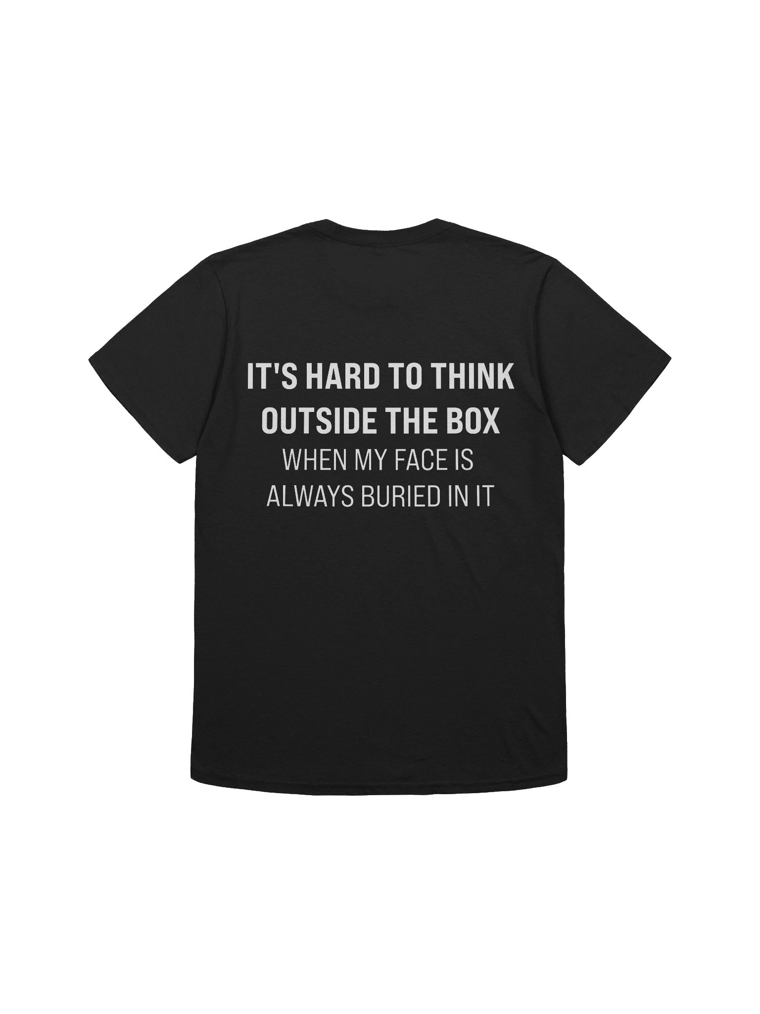 It’s Hard to Think Outside the Box When My Face Is Always Buried In It Funny Adult Humor T-Shirt product image (3)