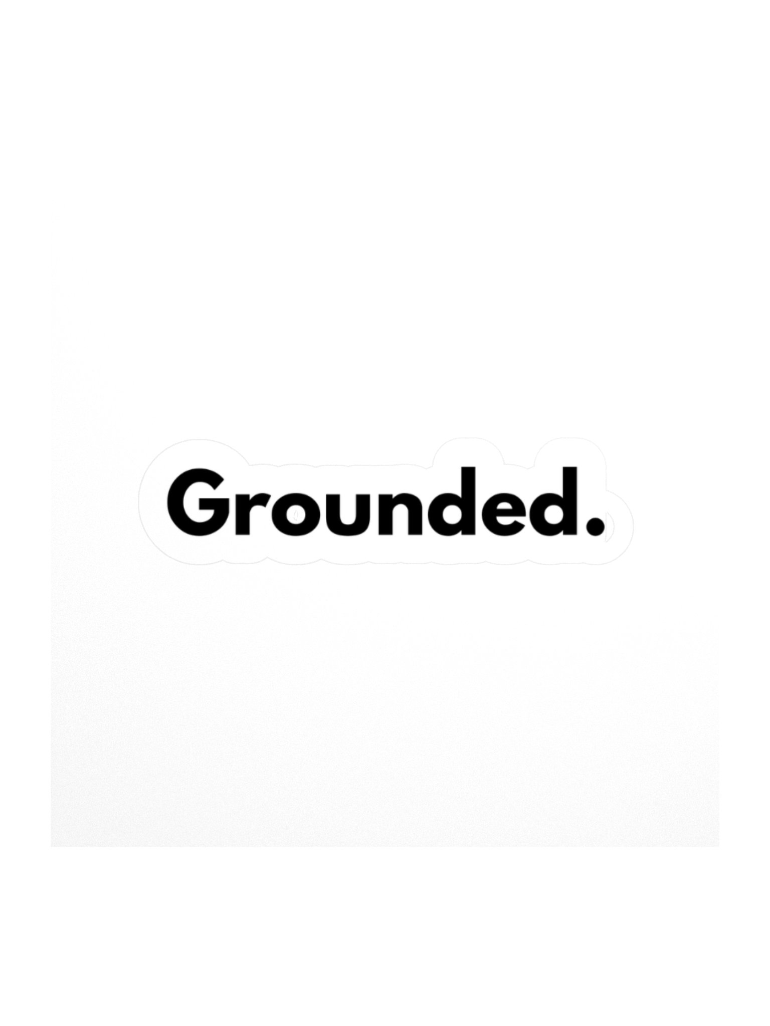 Grounded. Text Only. Sticker product image (1)