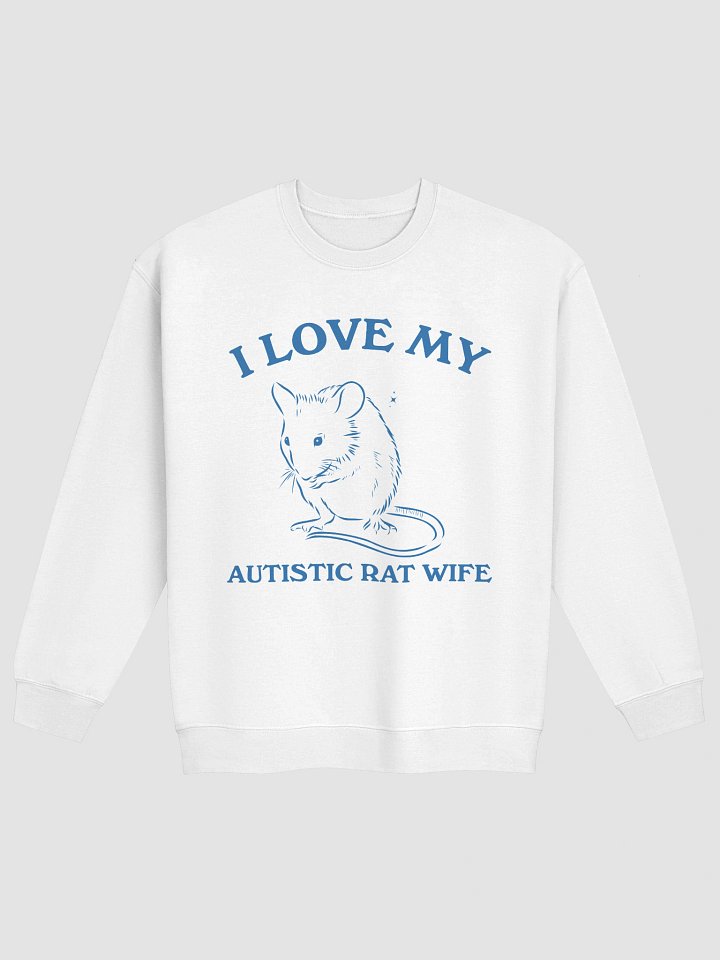 I love my autistic rat wife Crewneck product image (1)
