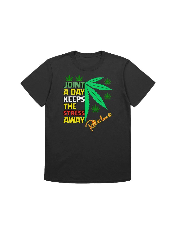 420 Weed-Joint a Day, Keeps the Stress Away-Cannabis Humor T-Shirt product image (6)