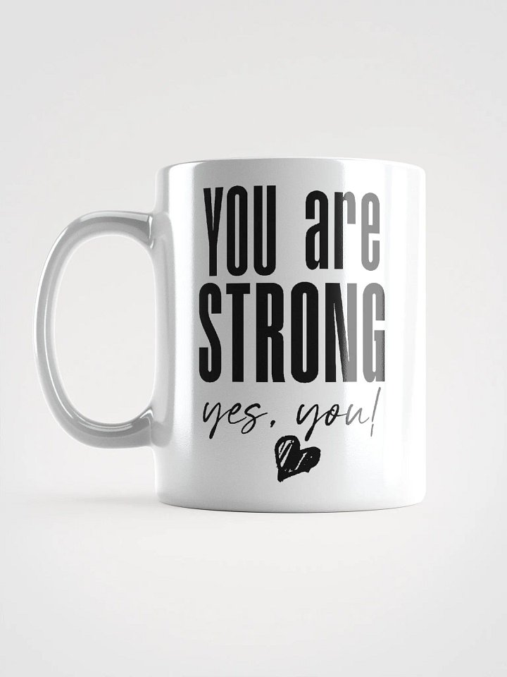 You are Strong Mug - white product image (2)