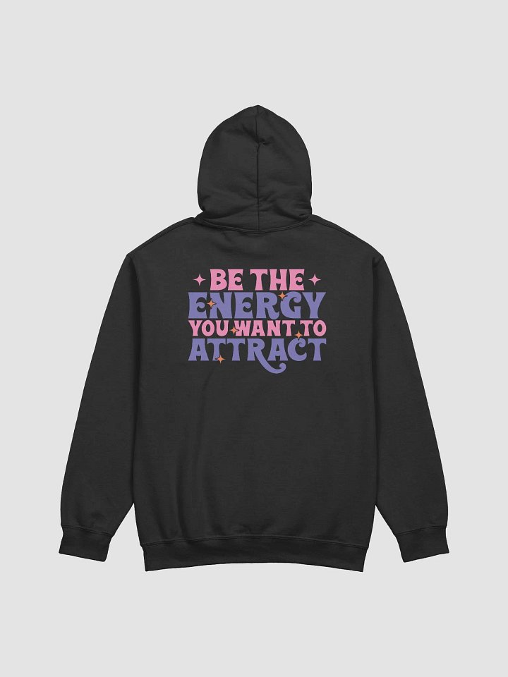Be The Energy You Want To Attract Hoodie product image (2)