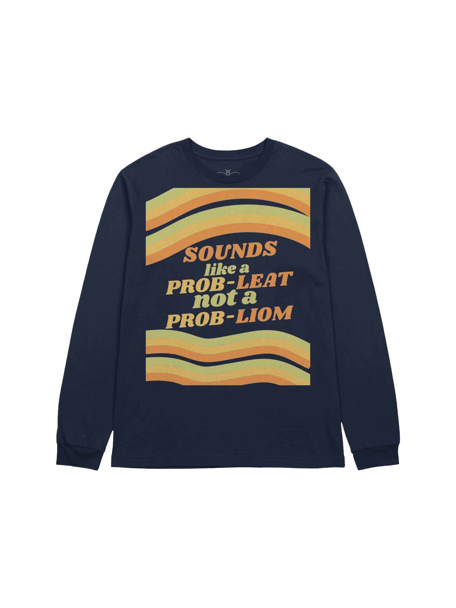 Sounds like a Prob-leat Not a Prob-Liom Long Sleeve Tee product image (1)