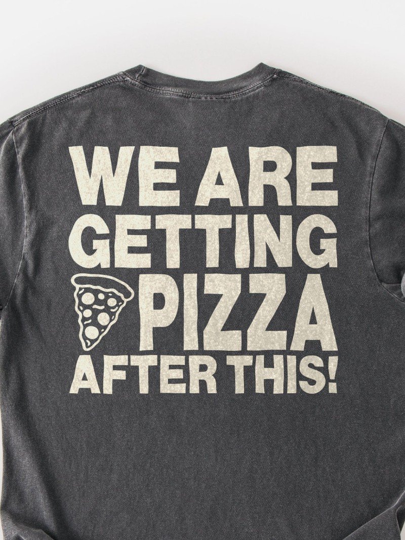 We Are Getting Pizza After This Oversized Gym Tee | Funny Gym Shirt product image (2)