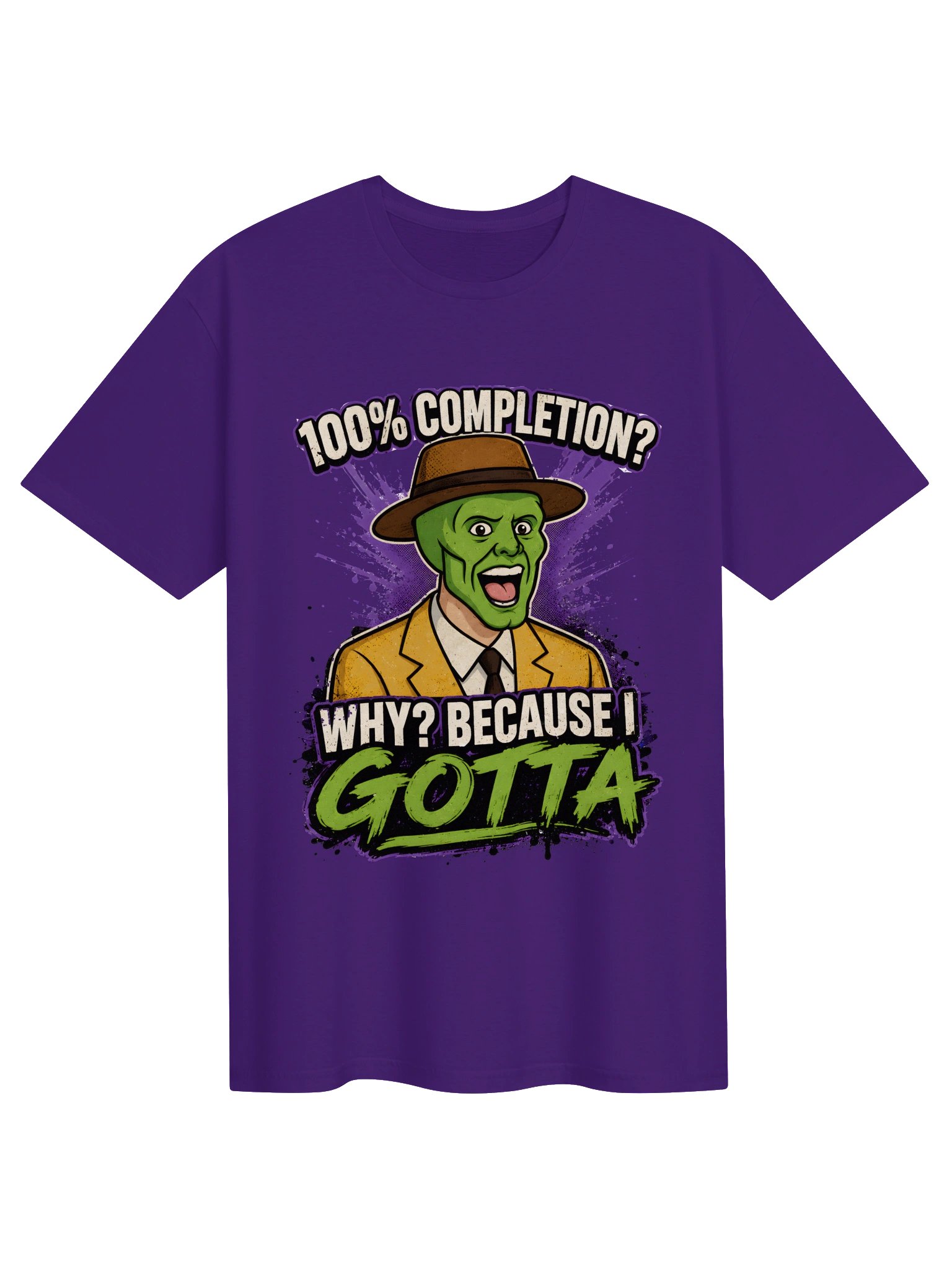 100% Completion? Because I Gotta – Funny Gamer Achievement Meme T-Shirt product image (6)
