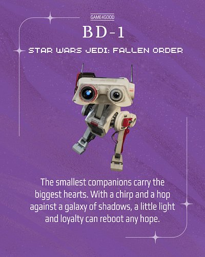 Even when the galaxy feels too big and the shadows feel too many, the right companion can make the next step possible.

BD-1 ...