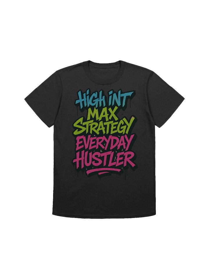 The Motto – High INT, Max Strategy, Everyday Hustler Tee product image (1)