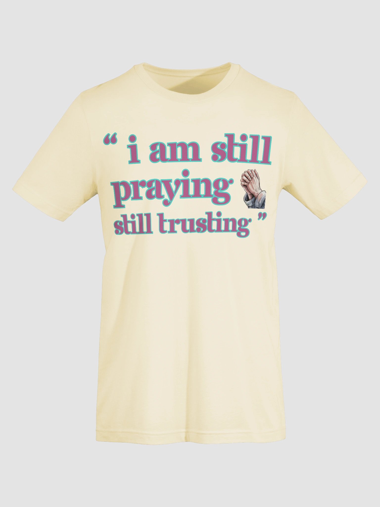 I am still Praying Still Trusting Bella Canvas T-shirt. product image (5)