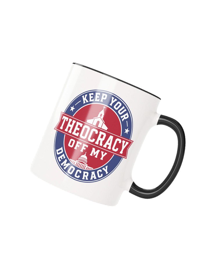 Keep Your Theocracy Off My Democracy – Accent Mug product image (2)