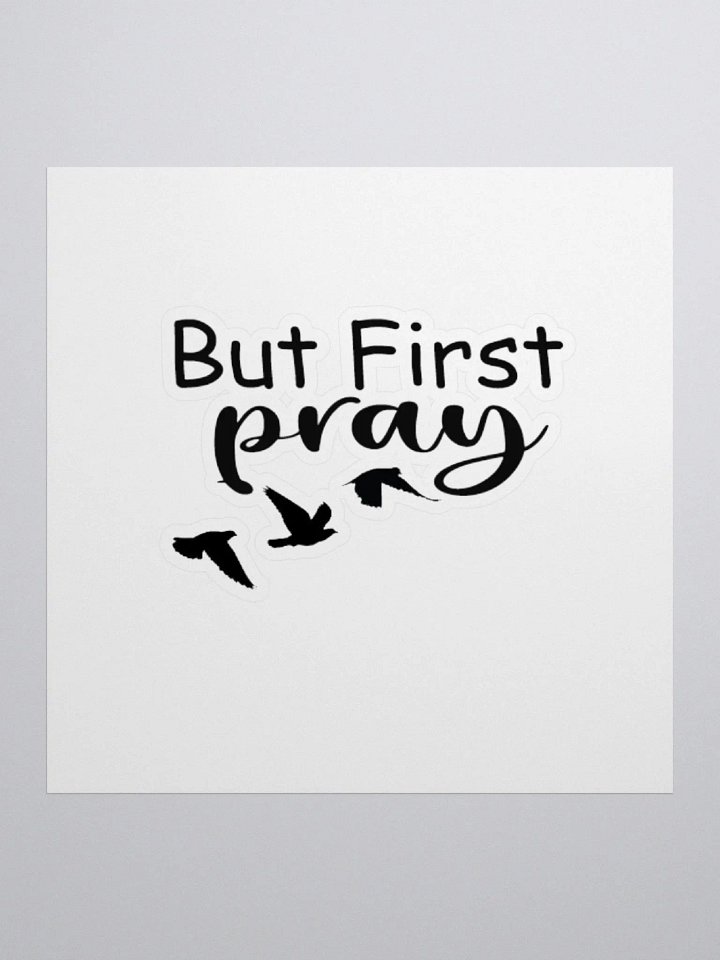 But First Pray Sticker product image (1)