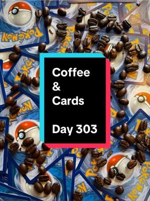 Coffee & (Pokémon) Cards - Day 303! #pokemon #pokemoncommunity #pokemontiktok #pokemoncards #pokemontcg 