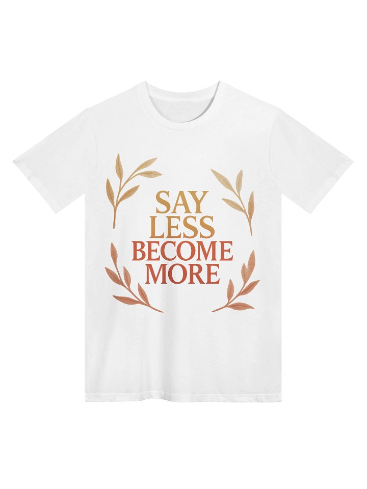 Say Nothing Tee - Become More Edition product image (3)
