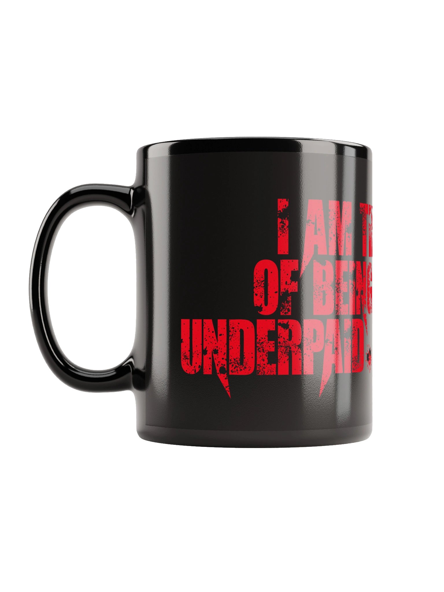 I AM TIRED OF BEING UNDER PAID product image (6)