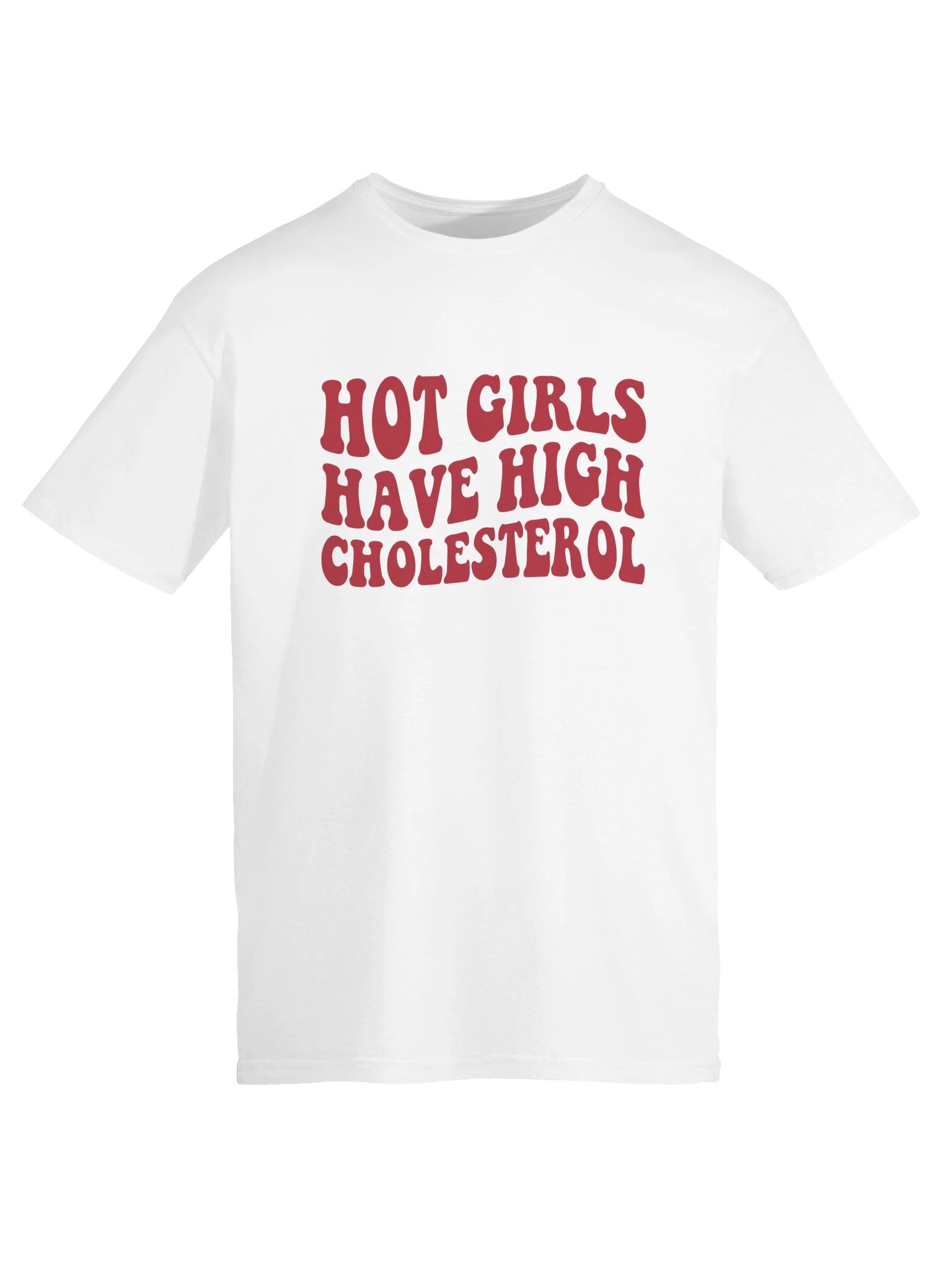 Hot Girls Have High Cholesterol Tee product image (5)