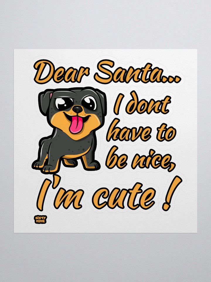 DEAR SANTA, I DON'T HAVE TO BE NICE, I'M CUTE! product image (3)