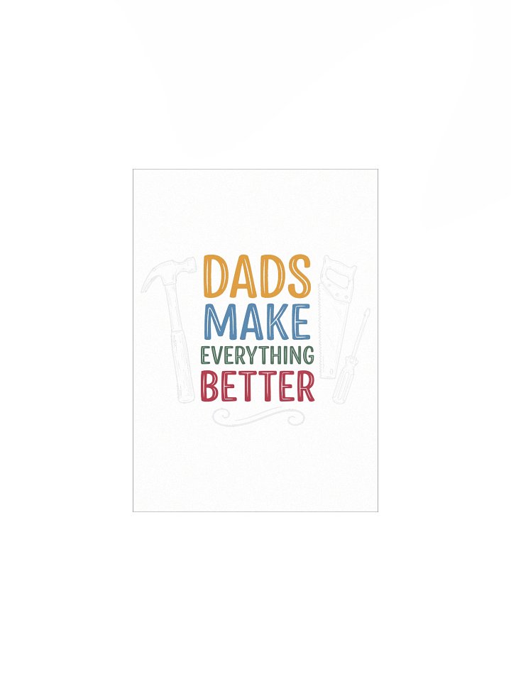 Dads Make Everything Better Poster product image (7)