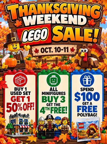 Join us this weekend for our Thanksgiving Weekend Sale! 
All Used sets buy 1 get 1 half off!
All Minifigures buy 3 get the 4t...