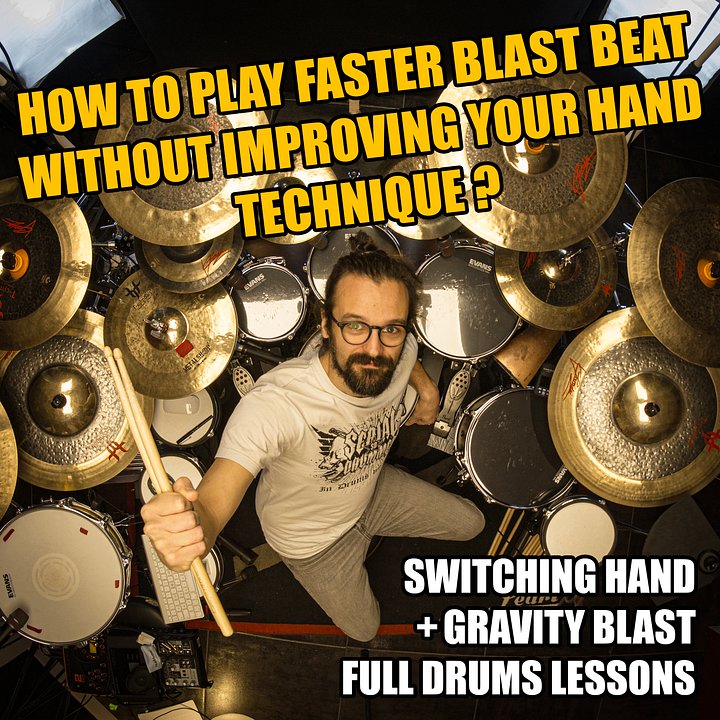 PLAY FASTER BLAST BEAT WITHOUT IMPROVING YOUR HAND TECHNIQUE. SWITCHING HAND AND GRAVITY BLAST FULL DRUMS COURSE product image (1)