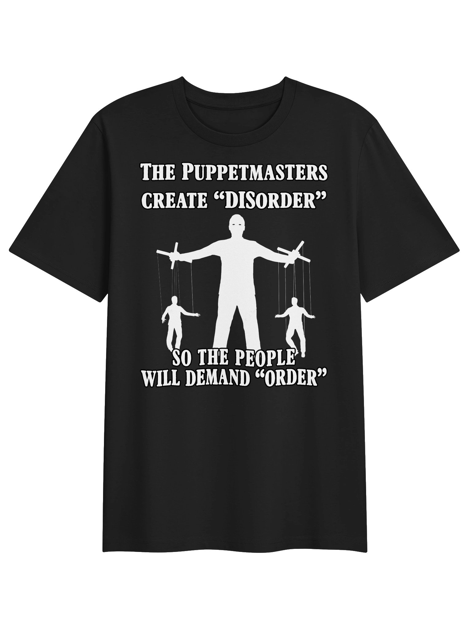 The Puppetmasters create “DISorder” so the people will demand “order” product image (1)