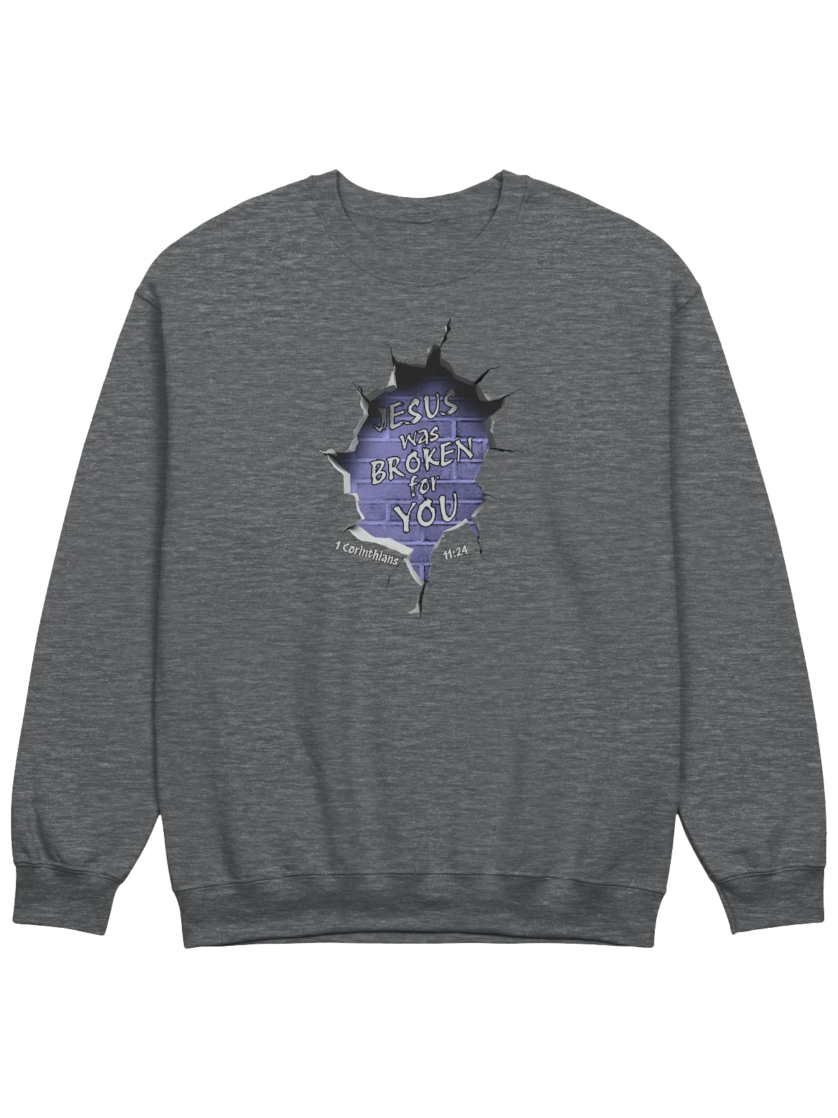 Jesus Was Broken For You - 1 Corinthians 11:24 Sweatshirt product image (15)