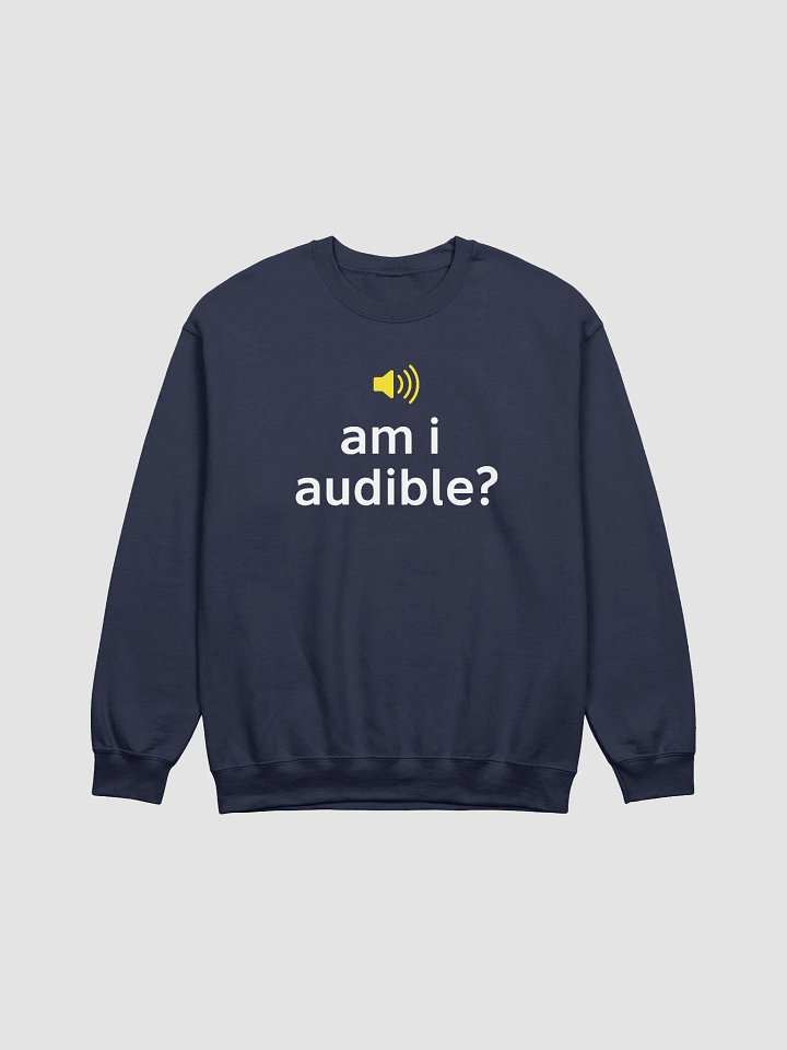 'Am I Audible?' Unisex Sweatshirt product image (1)
