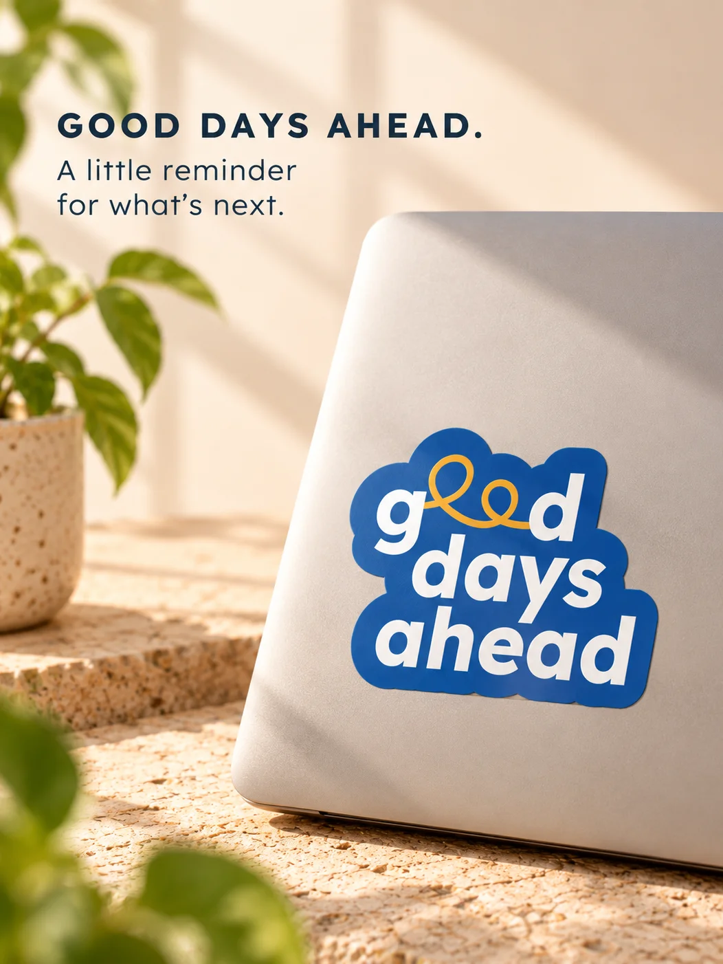 Good Days Ahead Vinyl Decal product image (1)