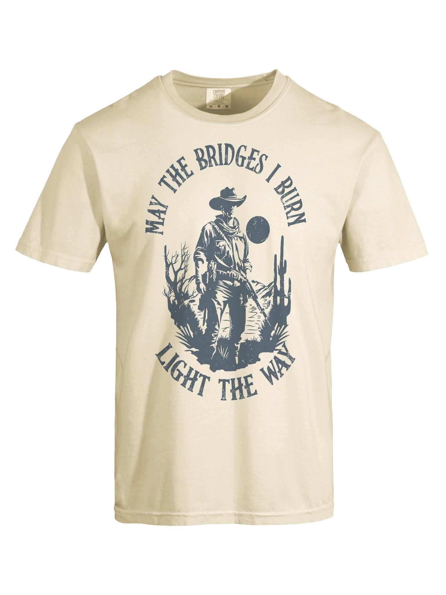 Trendy Cowboy Tee: May the Bridges I Burn Light the Way product image (13)