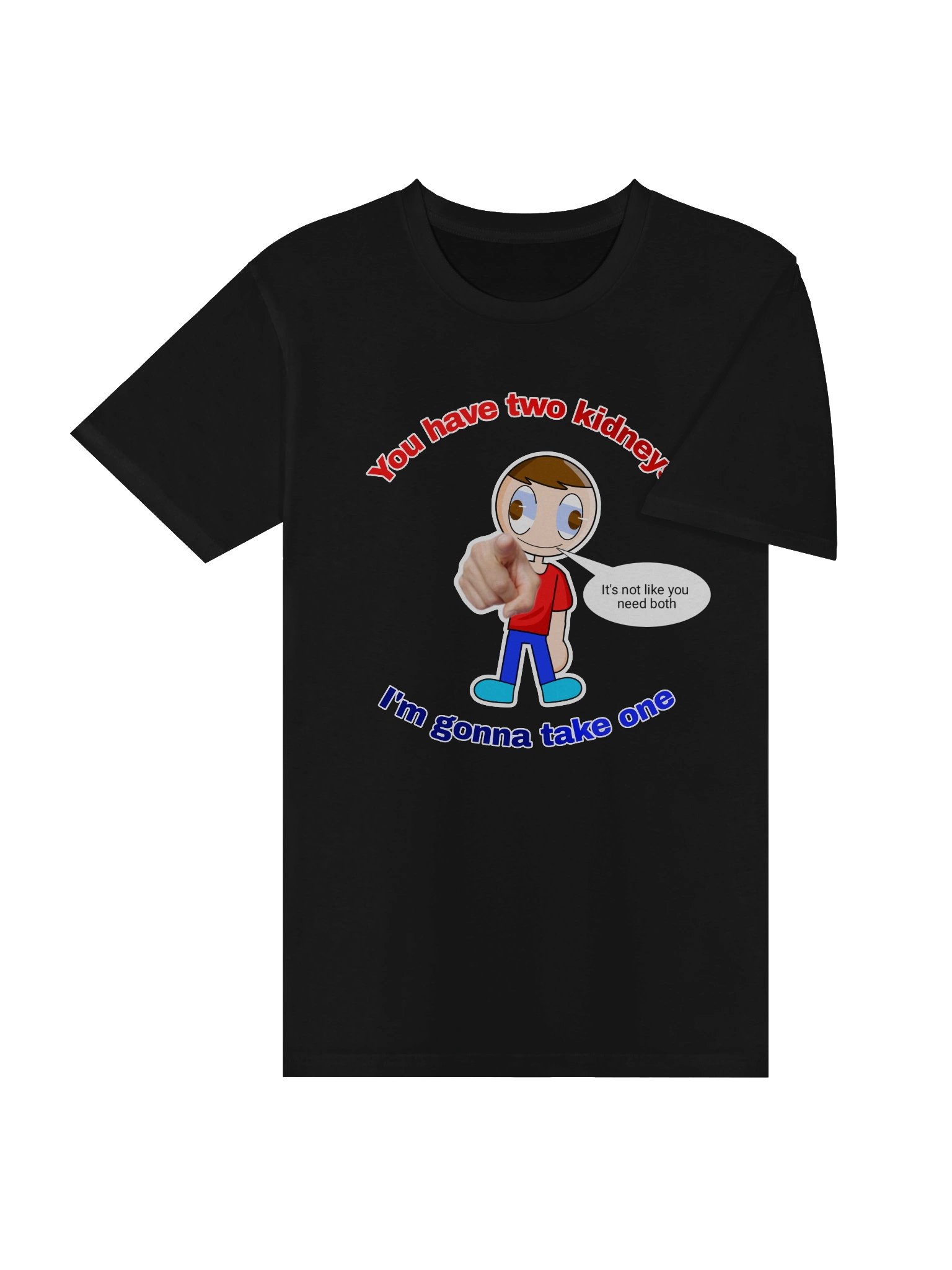 You have two kidneys shirt product image (4)